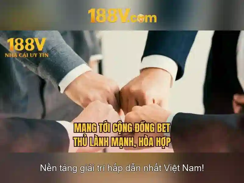 Kết luận và tầm nhìn tương lai của 188v Kết luận và tầm nhìn tương lai của 188v